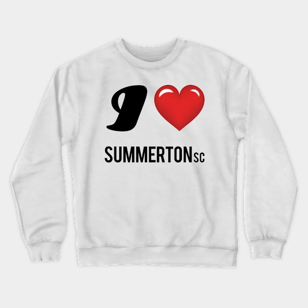 I Love Summerton, SC Crewneck Sweatshirt by msallie11